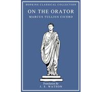On the Orator: Latin and English Parallel Translation (Hopkins Classical Collection)
