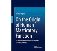 On the Origin of Human Masticatory Function: A Darwinian Perspective on Human Chewing Actions