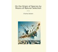 On the Origin of Species by Means of Natural Selection