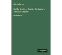 On the Origin of Species By Means of Natural Selection: in large print