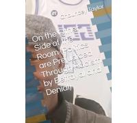 On the Other Side of the Room (Politics are Prejudiced Through Racism by Betrayal and Denial)