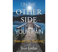 On The Other Side of Your Pain: Hope for the Hurting