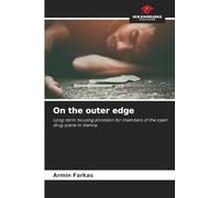 On the outer edge: Long-term housing provision for members of the open drug scene in Vienna