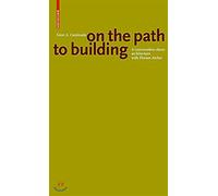 Gion A. Caminada. on the Path to Building: A Conversation about Architecture