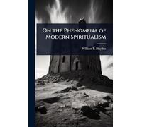 On the Phenomena of Modern Spiritualism