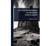 On the Phenomena of Modern Spiritualism