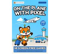 On the Plane with Pixel: 48 Screen-Free Games from Check-In to Baggage Claim: A Travel Activity Book for Kids Ages 5-8