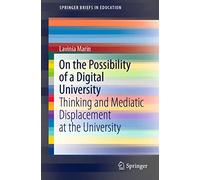 On the Possibility of a Digital University: Thinking and Mediatic Displacement at the University