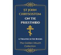 On The Priesthood: A Treatise in Six Books