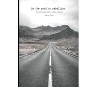 On the raod to rebellion: The rise and reach of beat culture