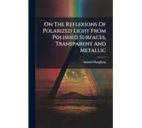 On The Reflexions Of Polarized Light From Polished Surfaces, Transparent And Metallic