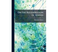 On the Regeneration of Nerves