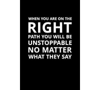 On the Right Path, Unstoppable - Motivational Notebook: Inspirational Journal for Focus, Confidence, and Inner Strength