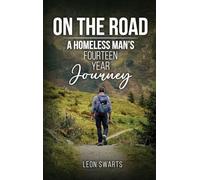 ON THE ROAD: A HOMELESS MAN'S FOURTEEN YEAR JOURNEY