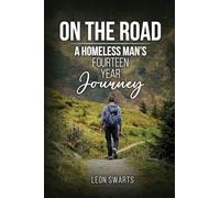 ON THE ROAD: A HOMELESS MAN'S FOURTEEN YEAR JOURNEY
