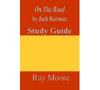 On the Road by Jack Kerouac: A Study Guide: Volume 24