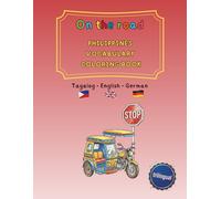 On the Road: Philippines Vocabulary Coloring Book Tagalog / English / German (trilingual): Learn Tagalog, English & German Words for Vehicles and ... cultural gift for Fil-Am Kids Ages 4-8