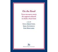 On the Road. Verso una nuova storia dei rapporti culturali tra Italia e Stati Uniti