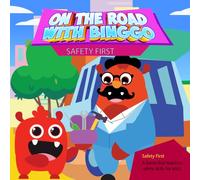 On the Road with Binggo: Safety First!: A Funny Storybook to Help Kids Learn Good Safety Habits