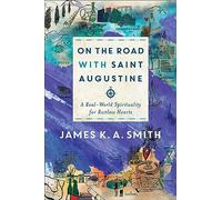 James K. A. Smi On the Road with Saint Augustine - A Real-World Spir (Tascabile)