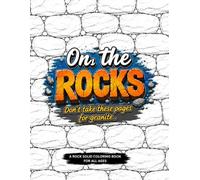 On The Rocks: Don't Take These Pages For Granite