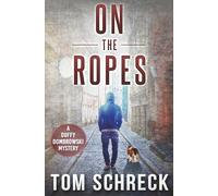 On the Ropes: A Duffy Dombrowski Mystery