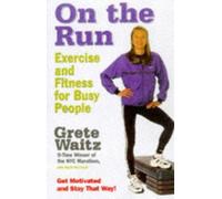 On the Run: Exercise and Fitness for Busy People