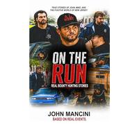 On The RUN: True stories of John, Mike and the Fugitve World