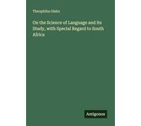 On the Science of Language and its Study, with Special Regard to South Africa