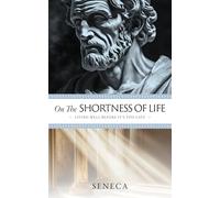 On the Shortness of Life: Living Well Before It's Too Late
