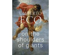 On the shoulders of giants: the milan lectures - Eco Umberto