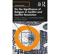 On the Significance of Religion in Conflict and Conflict Resolution