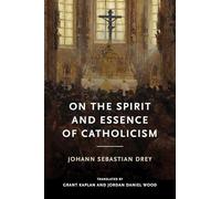 On the Spirit and Essence of Catholicism