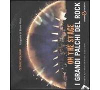 On the stage. I grandi palchi del rock. Ediz. illustrata