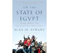 Alaa Al Aswany On the State of Egypt (Tascabile)