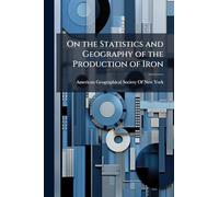 On the Statistics and Geography of the Production of Iron