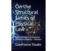 On the Structural Limits of Physical Law: Collected Papers on Quantum Ultrametric Rigidity - Volume I