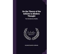 On the Theory of the Infinite in Modern Thought, Two Introductory Studies