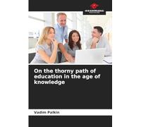 On the thorny path of education in the age of knowledge