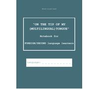 On the tip of my (multilingual) tongue. Notebook for foreign/second language lea