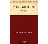 On the Trail of Grant and Lee