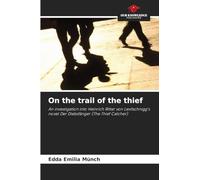 On the trail of the thief: An investigation into Heinrich Ritter von Levitschnigg's novel Der Diebsfänger (The Thief Catcher)