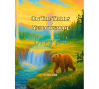 On the Trails of Yellowstone: Coloring Book