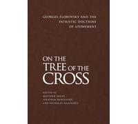 John Behr On the Tree of the Cross (Tascabile)