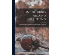 On the Tribes Around Darjeeling (Tascabile)