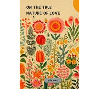 ON THE TRUE NATURE OF LOVE