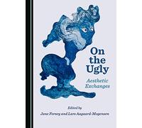 On the Ugly: Aesthetic Exchanges