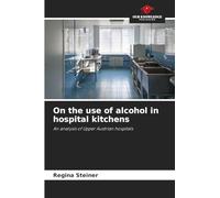 On the use of alcohol in hospital kitchens: An analysis of Upper Austrian hospitals