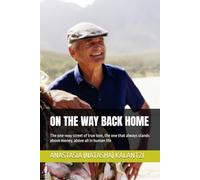 ON THE WAY BACK HOME: The one-way street of true love, the one that always stands above money, above all in human life