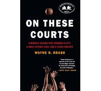 On These Courts: A Miracle Season that Changed a City, a Once-Future Star, and a Team Forever